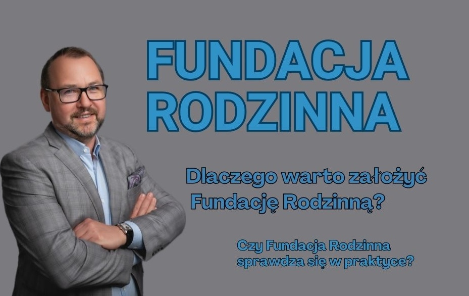 Fundacja Rodzinna – czym jest fundacja rodzinna? 1