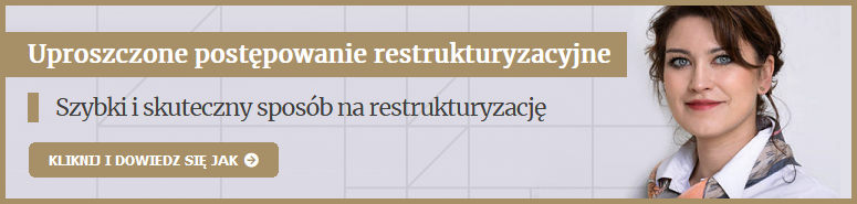 Uproszczona restrukturyzacja – korzyści dla przedsiębiorcy i dlaczego wciąż budzi obawy. 4