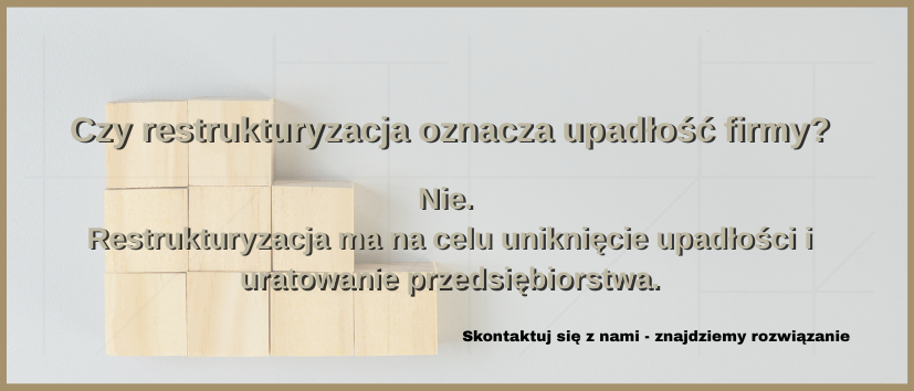 Jakie są korzyści dla przedsiębiorcy z wejścia w proces uproszczonej restrukturyzacji firmy i dlaczego przedsiębiorcy się jej obawiają? 3